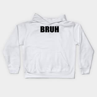 Bruh Kids Hoodie